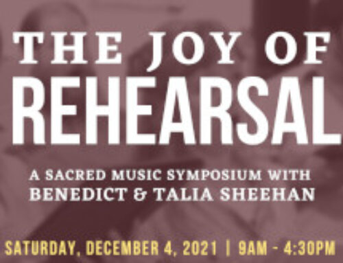 Dec 4th – The Joy of Rehearsal: A Sacred Music Symposium